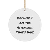 Attendant Gifts from Friends - Funny Quote Circle Ornament for Christmas - Image 1